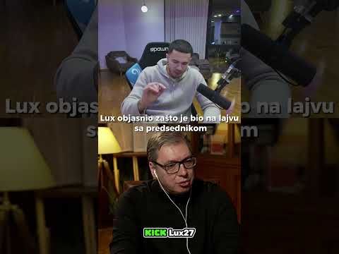 Lux o tome zašto je bio na lajvu sa predsednikom  #lux27