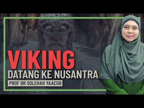 Prof. Dr. Solehah Yaacob - Tujuan Tentera Viking Datang Ke Tanah Melayu
