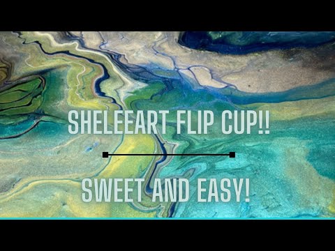 389. SheleeArt Flip Cup!  Easy, Fast and Fun!! / fluidart / thislittlepiggy / boomgelstain