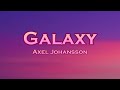 Axel Johansson Galaxy Lyrics Feat Camilia