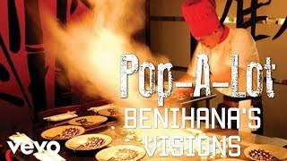 Pop-A-Lot - Benihana's Visions (AUDIO)