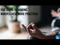 Mindfulness for Beginners | 5 Practical Steps to Make Meditation Easier