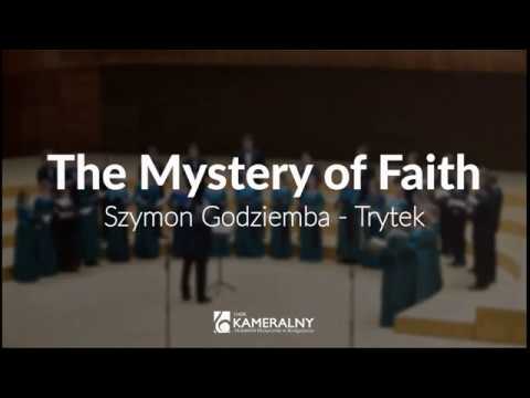 Szymon Godziemba-Trytek - The Mystery of Faith / Chór Kameralny AM Bydgoszcz