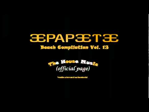 Papeete Beach Vol 13   NICOLA FASANO ftPitbull   Oye Baby HD