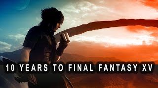 Reflection - 10 Years Spent Waiting for Final Fantasy XV