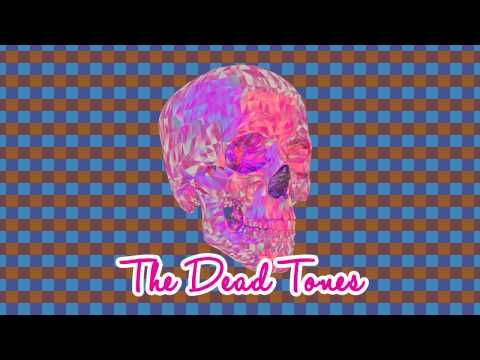 The Dead Tones Preview