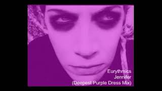 Eurythmics - Jennifer (Deepest Purple Dress Mix)