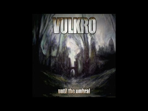 VULKRO | Until the Umbral (2008 - Full Album)