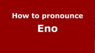 How to pronounce Eno
