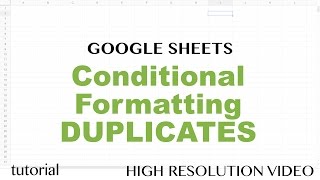 Google Sheets - Conditional Formatting Duplicate Values Tutorial -  Highlight Duplicates