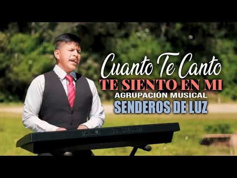 Cuando Te Canto Te Siento En Mi - Agrupación Musical Senderos De Luz | Video Oficial
