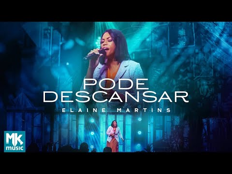 Elaine Martins - Pode Descansar (Ao Vivo) (Clipe Oficial MK Music)