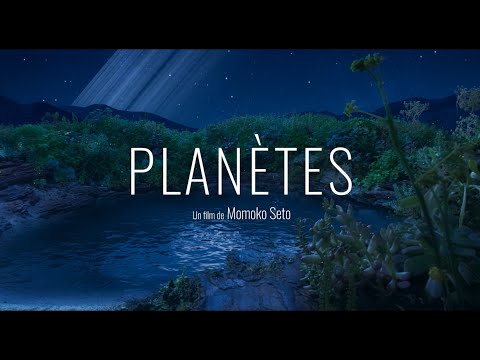 Bande-annonce Planètes - Réalisation Momoko Seto Gebeka Films