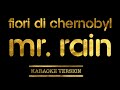 Mr Rain Fiori di Chernobyl Karaoke Ve Mr Rain Fiori di Chernobyl Karaoke Ve