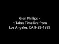 Glen Phillips - It Takes Time live from Los Angeles, CA 9-29-1999