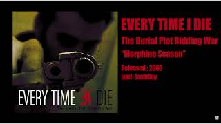 Every Time I Die - Morphine Season