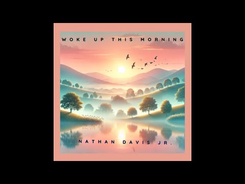 Nathan Davis Jr - Woke Up This Morning