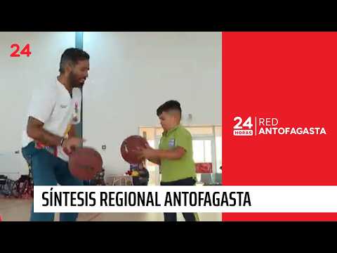 ¡Síntesis regional de noticias de Antofagasta! | 24 Horas - Red Antofagasta