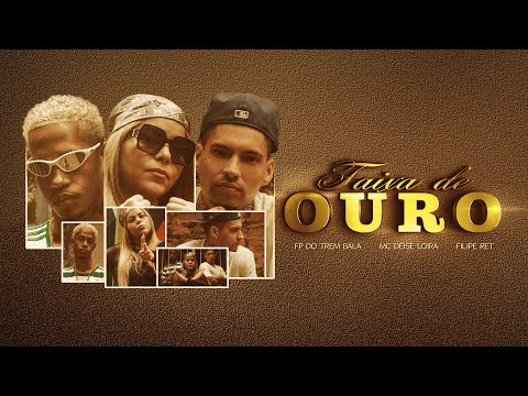 FAIXA DE OURO - MC DEISE LOIRA / FILIPE RET / FP DO TREM BALA