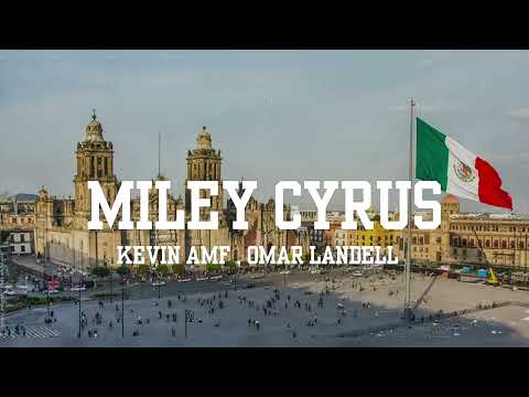 Kevin AMF , Omar Landell - MILEY CYRUS