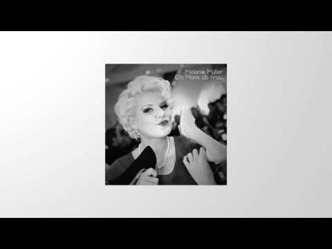 Melanie Müller - Ob Mann, ob Frau...