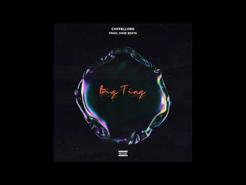CVSTELLVNO - BIG TING  [PROD. CERTIBEATS]