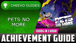 Pets No More - Achievement / Trophy Guide (Xbox) **1000G IN 1 HOUR / ONLY $5**
