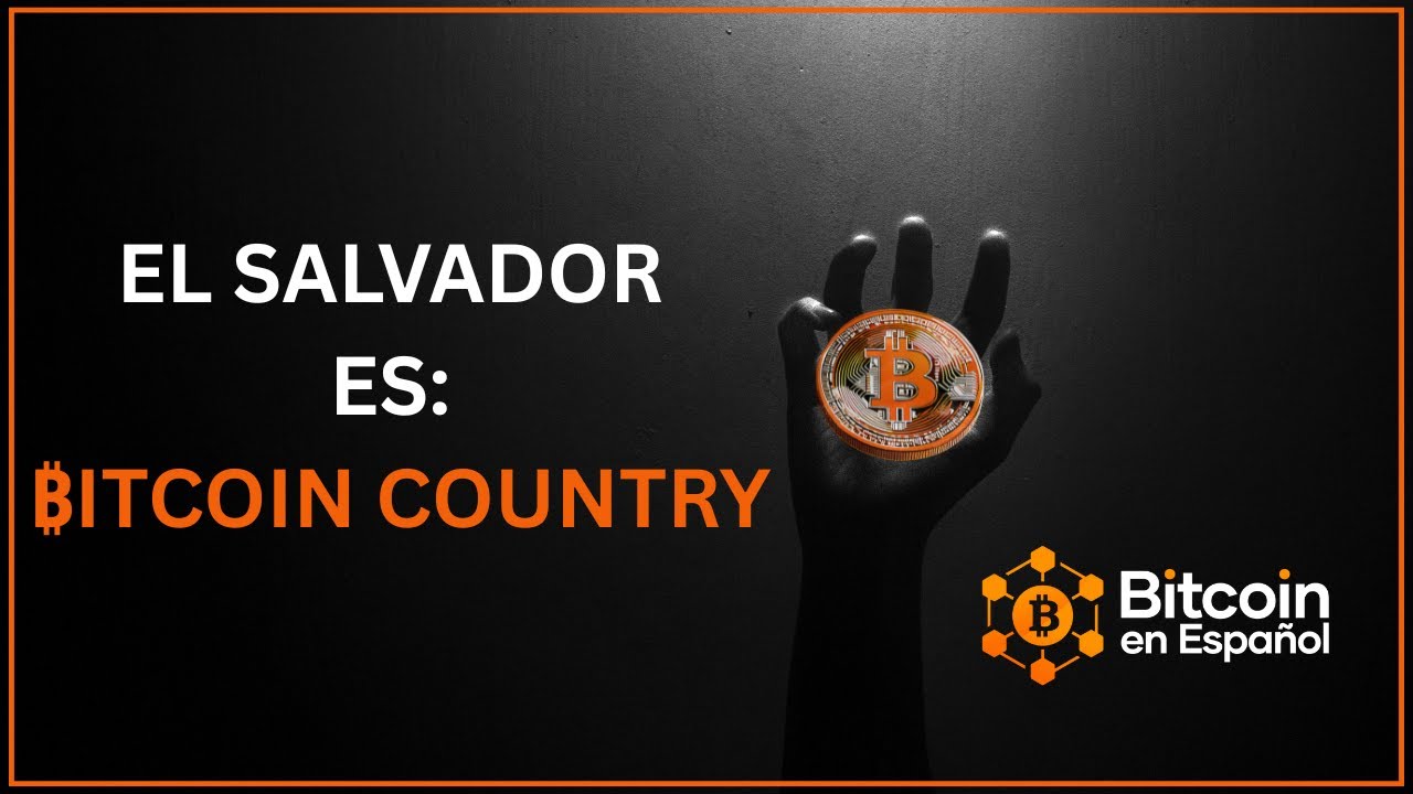 El Salvador es: Bitcoin Country