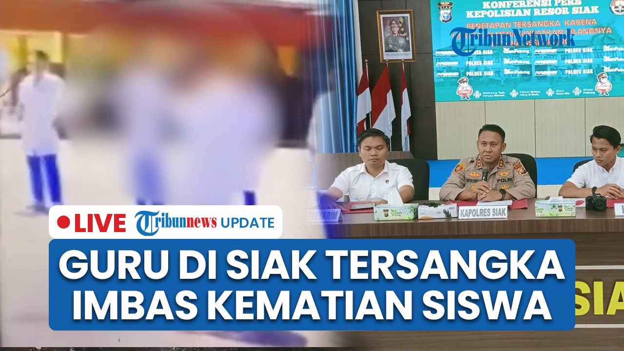 LIVE: Guru di Siak Jadi Tersangka Imbas Kematian Siswa Kena Ledakan Senjata Rakitan, Dinilai Lalai