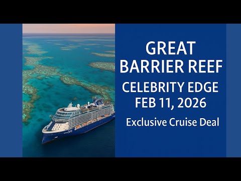 Thumbnail for Celebrity Edge Great Barrier Reef Cruise – Feb 11 2026 | Exclusive Deal & Better Than Direct Pricing