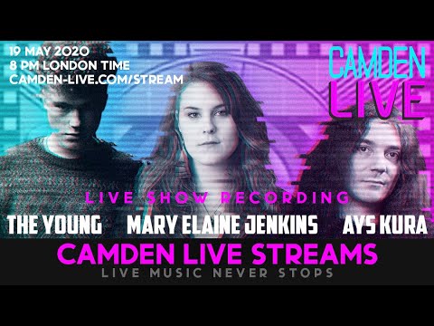 Camden Live Lockdown Stream #10 - Ays Kura / Mary-Elaine Jenkins / The Young