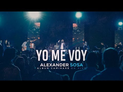 ALEXANDER SOSA | YO ME VOY | VÍDEO OFICIAL | DVD LIVE