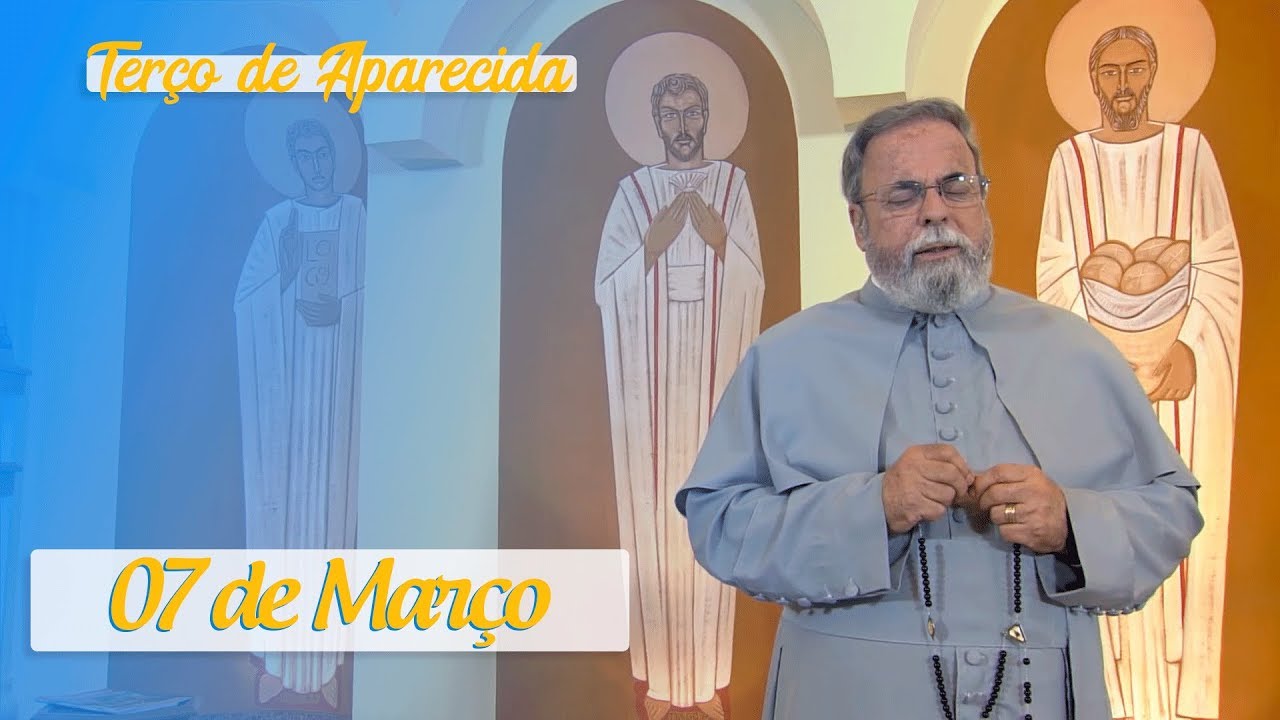 Terço de Aparecida com Pe. Antonio Maria – 07 de Março de 2020