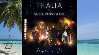 Junto A Tí (En Vivo) - Thalía Ft. Sasha, Benny &amp; Erik