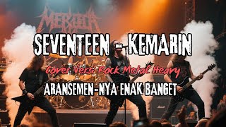 Download lagu SEVENTEEN - KEMARIN (COVER ROCK METAL HEAVY) mp3
