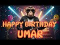 Umar Happy Birthday Umar