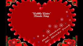 Wobble Water Claude King