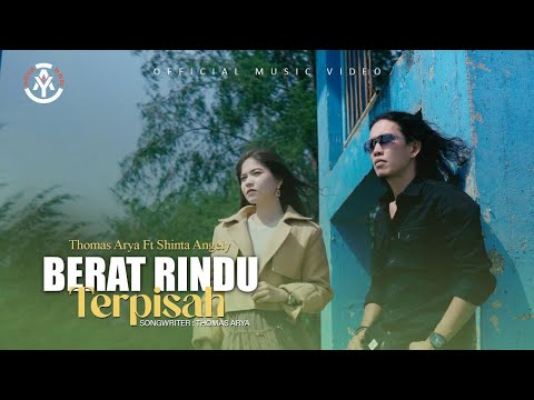Thomas Arya feat. Shinta Angely - Berat Rindu Terpisah (Official Music Video)