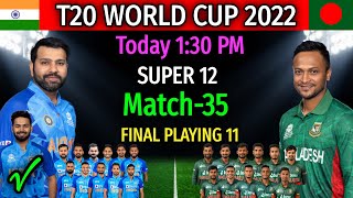 ICC T20 World Cup 2022 | Match-35 | India vs Bangladesh Match Playing 11 | IND vs BAN Match 2022