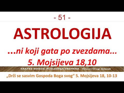 51 POSLEDNJA VREMENA - Astrologija - horoskop - Kome si poverio svoj život - Zvezdama ili Bogu?