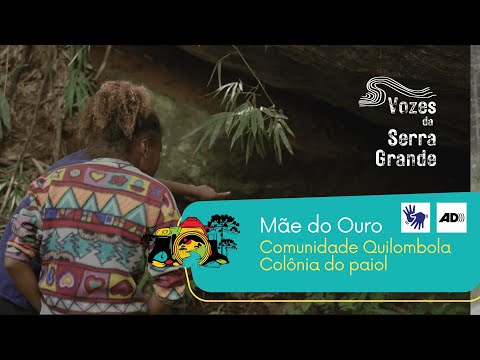 Mãe do Ouro - Comunidade Quilombola Colônia do Paiol - ACESSIBILIDADE EM LIBRAS e AUDIODESCRIÇAO