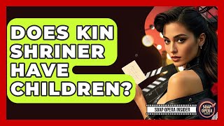 Does Kin Shriner Have Children - Soap Opera Insider