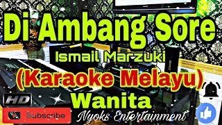 Download lagu DIAMBANG SORE - Ismail Marzuki (Karaoke) Melayu || Nada Wanita || FIS=DO mp3 Download lagu DIAMBANG SORE - Ismail Marzuki (Karaoke) Melayu || Nada Wanita || FIS=DO mp3