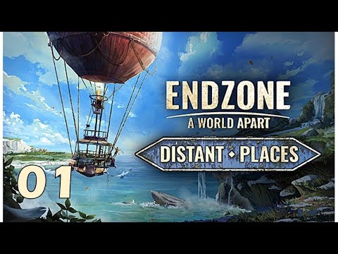 Schwerer Start - DLC Distant Places - Endzone: A World Apart #01 [Let's Play/Deutsch/German]