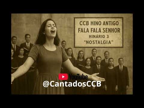CCB: Hino 106 - Fala fala Senhor - Hinário 3 "Nostalgia"