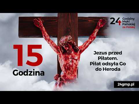 15th Hour | 24th Hour of the Lord's Passion for Poland