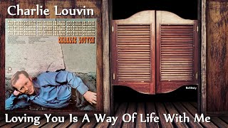 Charlie Louvin - Loving You Is A Way Of Life With Me