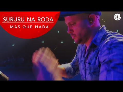 Sururu na Roda - "Mas Que Nada" (Ao Vivo) - Made In Japan