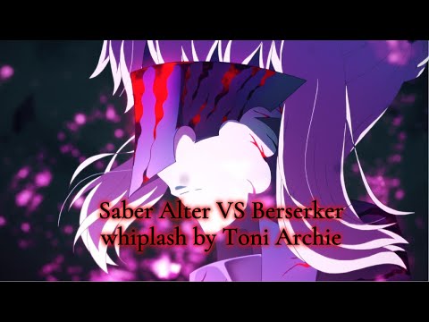 Saber alter vs Berserker | Whiplash Yung Tony Archie