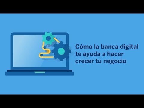 ¿Cómo la banca digital ayuda a tu negocio?